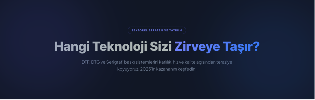 Baskı Teknolojileri Karşılaştırması